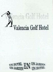 VALENCIA GOLF HOTEL UN HOTEL EN UN JARDIN UN JARDIN EN UN HOTEL