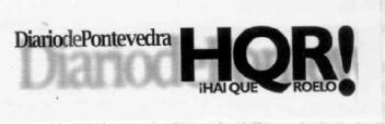 DIARIO DE PONTEVEDRA HQR ¡HAI QUE ROELO!
