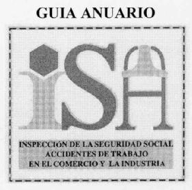 GUIA ANUARIO ISA INSPECCION DE LA SEGURIDAD SOCIAL ACCIDENTES DE TRABAJO EN EL COMERCIO Y LA INDUSTRIA