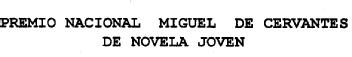 PREMIO NACIONAL MIGUEL DE CERVANTES DE NOVELA JOVEN