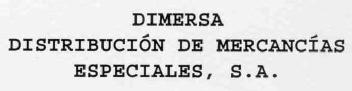 DIMERSA DISTRIBUCION DE MERCANCIAS ESPECIALES, S.A