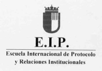 E.I.P. ESCUELA INTERNACIONAL DE PROTOCOLO Y RELACIONES INSTITUCIONALES
