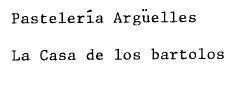 PASTELERIA ARGUELLES LA CASA DE LOS BARTOLOS