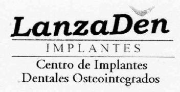 LANZADEN IMPLANTES CENTRO DE IMPLANTES DENTALES OSTEOINTEGRADOS