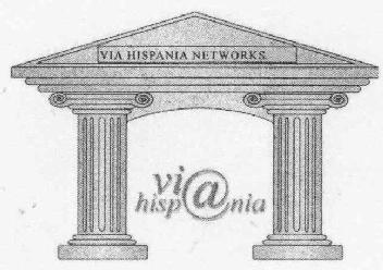 VIA HISPANIA NETWORKS VIA HISP@NIA