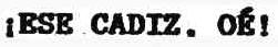 ¡ESE CADIZ, OE!