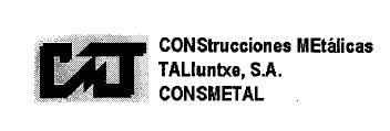 CMT CONSTRUCCIONES METALICAS TALLUNTXE, S.A. CONSMETAL