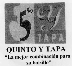 5 Y TAPA QUINTO Y TAPA LA MEJOR COMBINACION PARA SU BOLSILLO