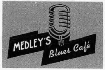 MEDLEY'S BLUES CAFE