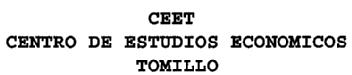 CEET CENTRO DE ESTUDIOS ECONOMICOS TOMILLO