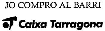 JO COMPRO AL BARRI CAIXA TARRAGONA