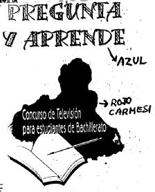 PREGUNTA Y APRENDE CONCURSO DE TELEVISION PARA ESTUDIANTES DE BACHILLERATO