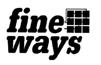 FINE WAYS