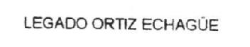 LEGADO ORTIZ ECHAGUE