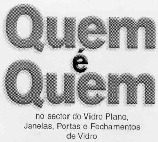 QUEM E QUEM NO SECTOR DO VIDRIO PLANO, JANELAS, PORTAS E FECHAMENTOS DE VIDRO