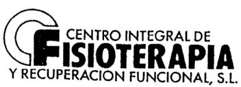 CENTRO INTEGRAL DE FISIOTERAPIA Y RECUPERACION FUNCIONAL, S.L
