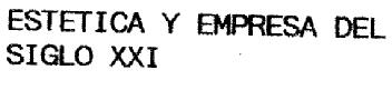 ESTETICA Y EMPRESA DEL SIGLO XXI