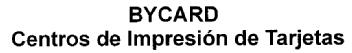 BYCARD CENTROS DE IMPRESION DE TARJETAS