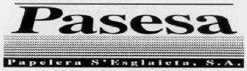 PASESA PAPELERA S'ESGLAIETA, S.A