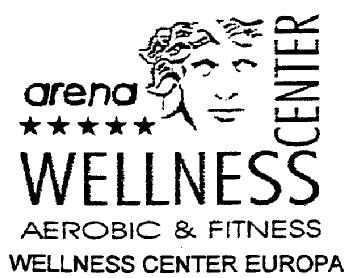 ARENA WELLNESS CENTER AEROBIC & FITNESS WELLNESS CENTER EUROPA