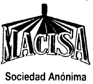 MACISA SOCIEDAD ANONIMA