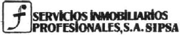 F SERVICIOS INMOBILIARIOS PROFESIONALES, S.A. SIPSA