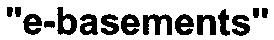 E-BASEMENTS
