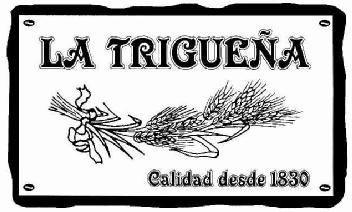 LA TRIGUEÑA CALIDAD DESDE 1830