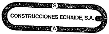 CONSTRUCCIONES ECHAIDE, S.A