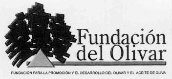 FUNDACION DEL OLIVAR FUNDACION PARA LA PROMOCION Y EL DESARROLLO DEL OLIVAR Y EL ACEITE DE OLIVA