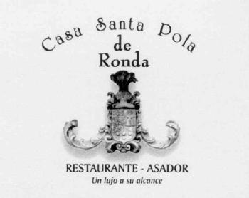 CASA SANTA POLA DE RONDA RESTAURANTE-ASADOR UN LUJO A SU ALCANCE