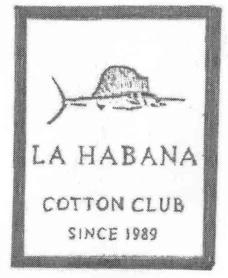 LA HABANA COTTON CLUB SINCE 1989