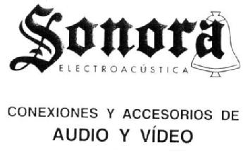 SONORA ELECTROACUSTICA CONEXIONES Y ACCESORIOS DE AUDIO Y VIDEO