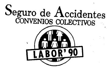 SEGURO DE ACCIDENTES CONVENIOS COLECTIVOS. LABOR'90