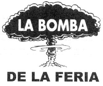 LA BOMBA DE LA FERIA