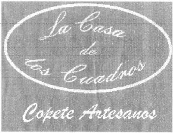 LA CASA DE LOS CUADROS. COPETE ARTESANOS