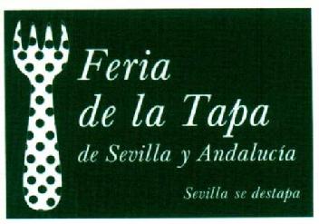 FERIA DE LA TAPA DE SEVILLA Y ANDALUCIA SEVILLA SE DESTAPA