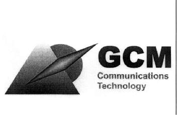 GCM COMMUNICATIONS TECHNOLOGY