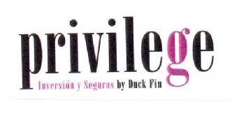 PRIVILEGE INVERSION Y SEGUROS BY DUCK FIN