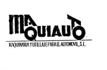 MAQUIAUTO MAQUINARIA Y UTILLAJE PARA EL AUTOMOVIL, S.L