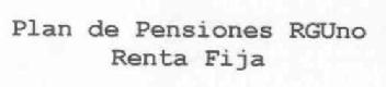 PLAN DE PENSIONES RGUNO RENTA FIJA