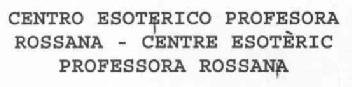 CENTRO ESOTERICO PROFESORA ROSSANA- CENTRE ESOTERIC PROFESSORA ROSSANA