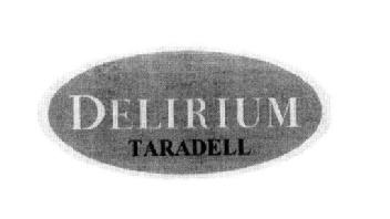 DELIRIUM TARADELL
