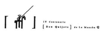 IV CENTENARIO DON QUIJOTE DE LA MANCHA