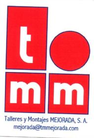 TMM TALLERES Y MONTAJES MEJORADA, S.A. MEJORADA@TMMEJORADA.COM