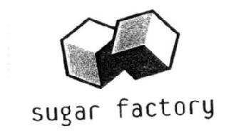 SUGAR FACTORY