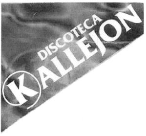 DISCOTECA KALLEJON