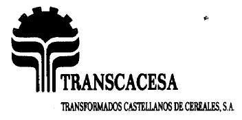 TRANSCACESA TRANSFORMADOS CASTELLANOS DE CEREALES, S.A