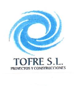 TOFRE S.L. PROYECTOS Y CONSTRUCCIONES