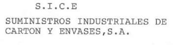 S.I.C.E. SUMINISTROS INDUSTRIALES DE CARTON Y ENVASES, S.A